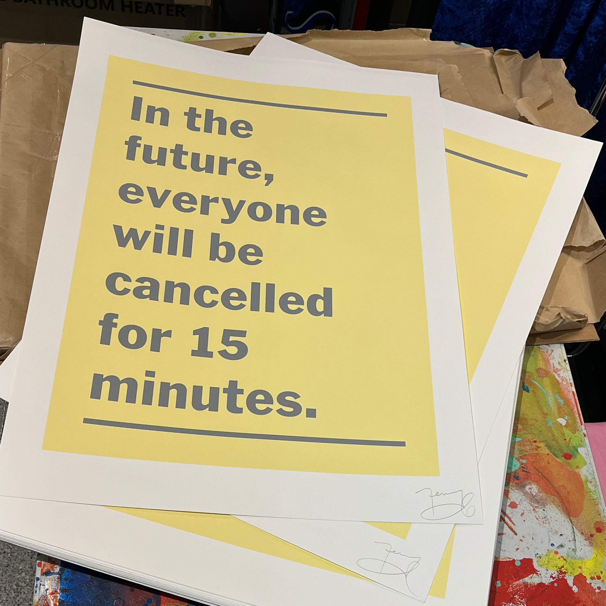 Jeremy Deller 'In the future, everyone will be cancelled for 15 minutes' Print