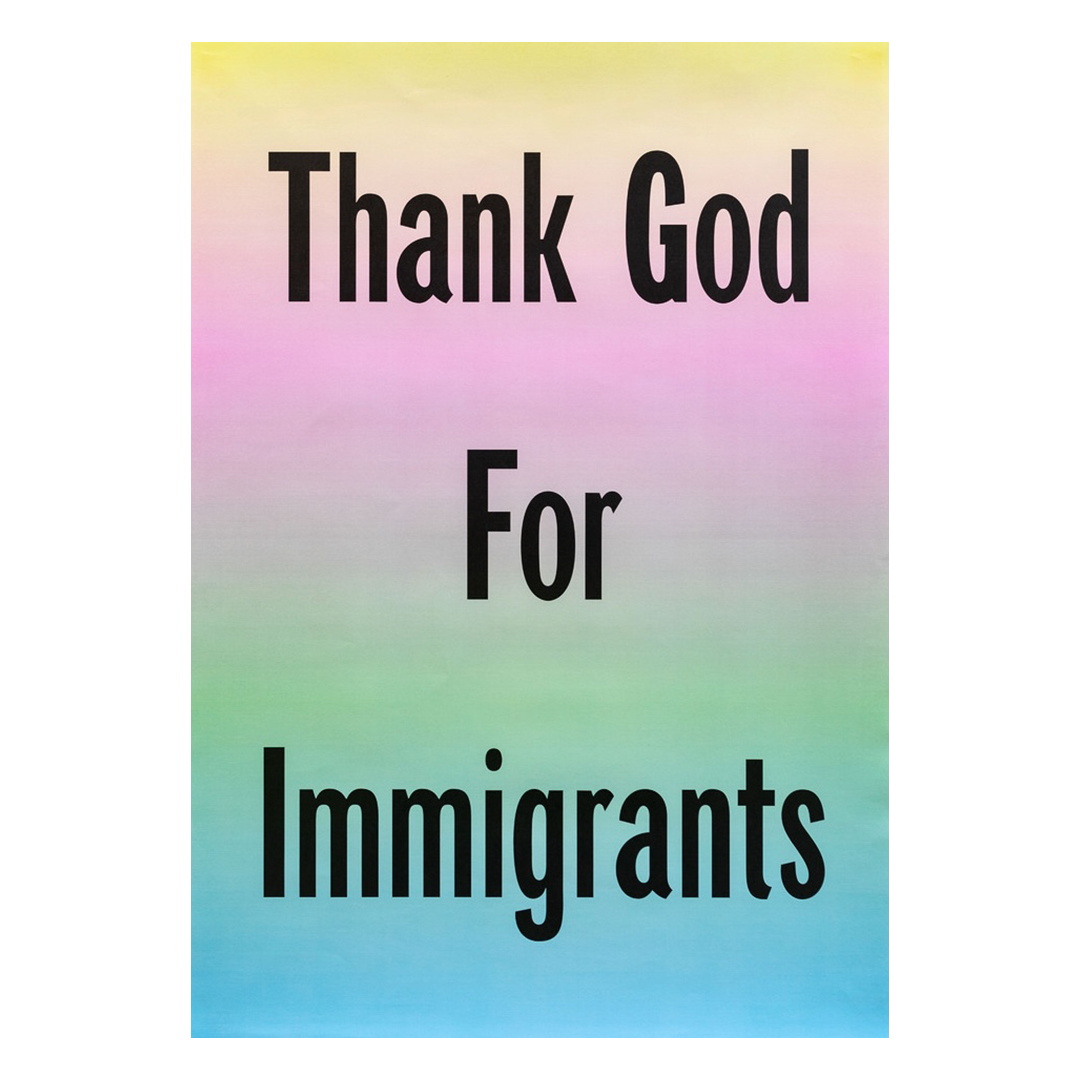 Jeremy Deller 'Thank God for Immigrants' Street Poster